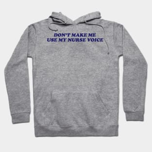 dont make me use my nurse voice Shirt, Future Nurse Hoodie